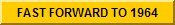 fast forward to 1964